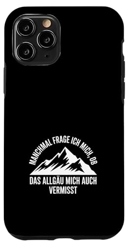Ob das Allgäu mich auch vermisst? Hülle für iPhone 11 Pro Ob das Allgäu mich auch vermisst? Hülle für iPhone 11 Pro von Allgäu & Allgäuer Designs