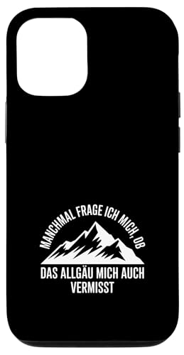 Ob das Allgäu mich auch vermisst? Hülle für iPhone 12/12 Pro von Allgäu & Allgäuer Designs