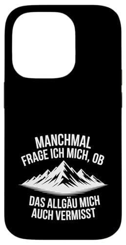 Ob das Allgäu mich auch vermisst? Hülle für iPhone 14 Pro Ob das Allgäu mich auch vermisst? Hülle für iPhone 14 Pro von Allgäu & Allgäuer Designs