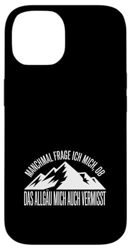 Ob das Allgäu mich auch vermisst? Hülle für iPhone 14 Ob das Allgäu mich auch vermisst? Hülle für iPhone 14 von Allgäu & Allgäuer Designs