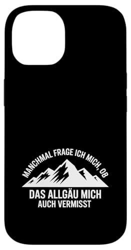 Ob das Allgäu mich auch vermisst? Hülle für iPhone 14 Ob das Allgäu mich auch vermisst? Hülle für iPhone 14 von Allgäu & Allgäuer Designs