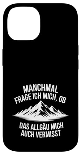 Ob das Allgäu mich auch vermisst? Hülle für iPhone 14 Ob das Allgäu mich auch vermisst? Hülle für iPhone 14 von Allgäu & Allgäuer Designs