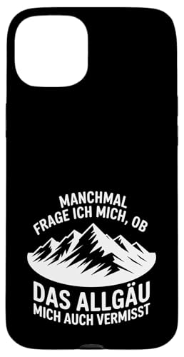 Ob das Allgäu mich auch vermisst? Hülle für iPhone 15 Plus von Allgäu & Allgäuer Designs