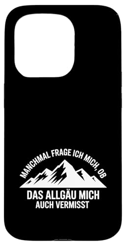 Ob das Allgäu mich auch vermisst? Hülle für iPhone 15 Pro Ob das Allgäu mich auch vermisst? Hülle für iPhone 15 Pro von Allgäu & Allgäuer Designs