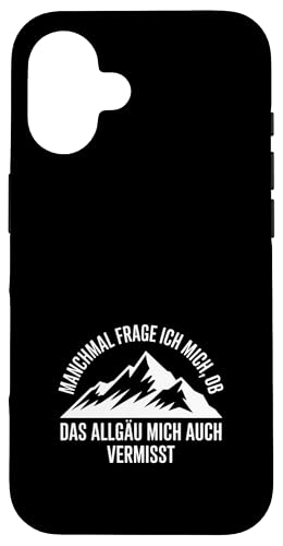 Ob das Allgäu mich auch vermisst? Hülle für iPhone 16 Ob das Allgäu mich auch vermisst? Hülle für iPhone 16 von Allgäu & Allgäuer Designs