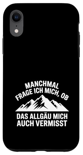 Ob das Allgäu mich auch vermisst? Hülle für iPhone XR Ob das Allgäu mich auch vermisst? Hülle für iPhone XR von Allgäu & Allgäuer Designs