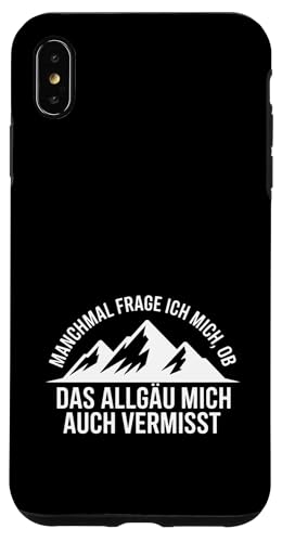 Ob das Allgäu mich auch vermisst? Hülle für iPhone XS Max Ob das Allgäu mich auch vermisst? Hülle für iPhone XS Max von Allgäu & Allgäuer Designs