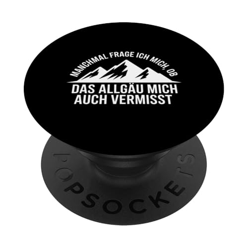 Ob das Allgäu mich auch vermisst? PopSockets Klebender PopGrip Ob das Allgäu mich auch vermisst? PopSockets Klebender PopGrip von Allgäu & Allgäuer Designs
