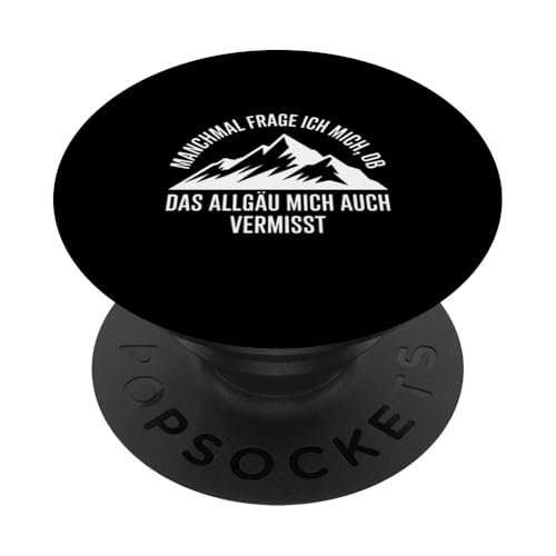 Ob das Allgäu mich auch vermisst? PopSockets Klebender PopGrip Ob das Allgäu mich auch vermisst? PopSockets Klebender PopGrip von Allgäu & Allgäuer Designs