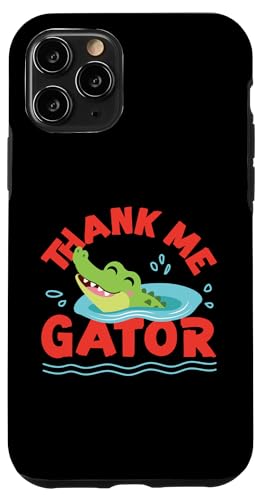 Alligator: Danke mir, Gator Hülle für iPhone 11 Pro Alligator: Danke mir, Gator Hülle für iPhone 11 Pro von Alligator And Crocodile Designs For Kids