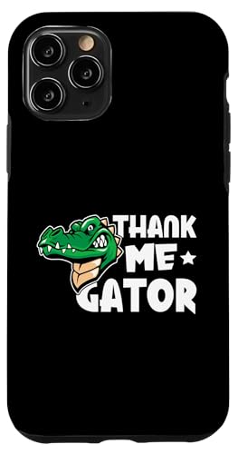 Alligator: Danke mir, Gator Hülle für iPhone 11 Pro Alligator: Danke mir, Gator Hülle für iPhone 11 Pro von Alligator And Crocodile Designs For Kids