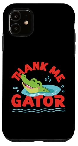 Alligator: Danke mir, Gator Hülle für iPhone 11 von Alligator And Crocodile Designs For Kids