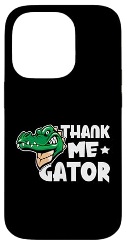 Alligator: Danke mir, Gator Hülle für iPhone 14 Pro Alligator: Danke mir, Gator Hülle für iPhone 14 Pro von Alligator And Crocodile Designs For Kids