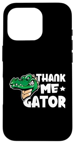 Alligator: Danke mir, Gator Hülle für iPhone 16 Pro Alligator: Danke mir, Gator Hülle für iPhone 16 Pro von Alligator And Crocodile Designs For Kids