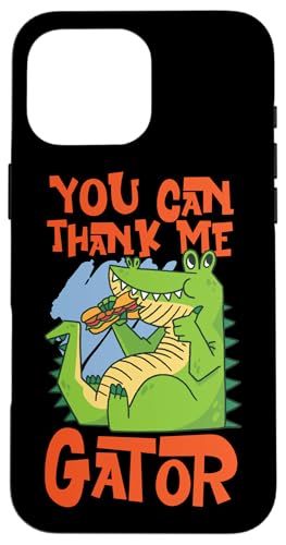 Alligator: Du kannst mir danken, Gator Hülle für iPhone 16 Pro Max Alligator: Du kannst mir danken, Gator Hülle für iPhone 16 Pro Max von Alligator And Crocodile Designs For Kids