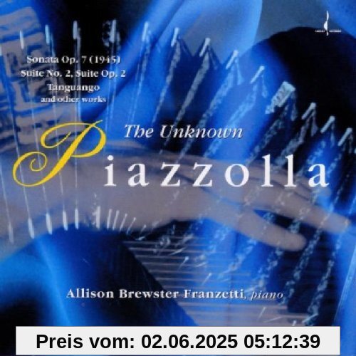 The Unknown Piazolla von Allison Brewster Franzetti