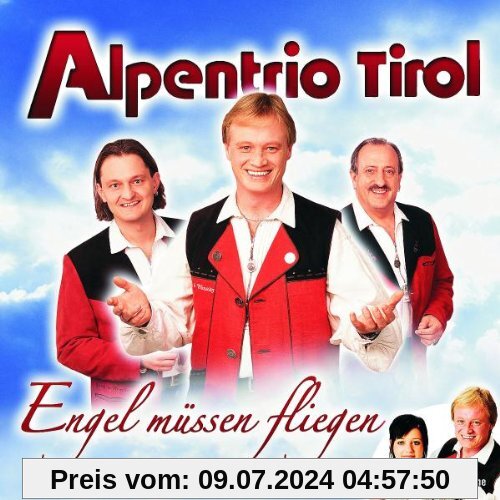 Engel Müssen Fliegen von Alpentrio Tirol