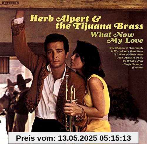 What Now My Love What Now My Love von Alpert, Herb & the Tijuana Brass