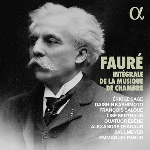 Fauré: Intégrale de la musique de chambre von Alpha Classics (Naxos Deutschland Musik & Video Vertriebs-)