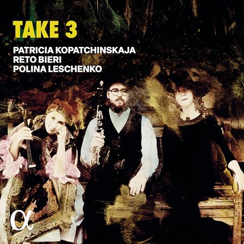 Take 3 [Patricia Kopatchinskaja, Reto Bieri, Polina Lesche] von Alpha