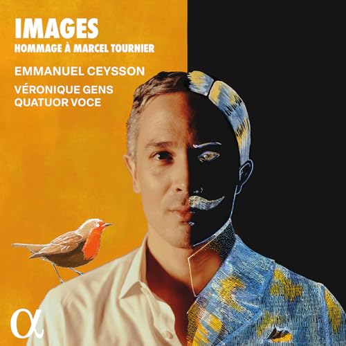 Images. Hommage à Marcel Tournier von Alpha Classics