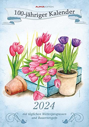 100-jähriger Kalender 2024 - Bildkalender A3 (29,7x42 cm) - mit Feiertagen (DE/AT/CH) und Platz für Notizen - inkl. Bauernregeln - Wandkalender von Alpha Edition