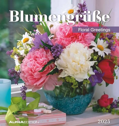 Blumengrüße 2025 - Postkartenkalender 16x17 cm - Blumen - zum Aufstellen oder Aufhängen - Monatskalendarium - Gadget - Mitbringsel - Alpha Edition von Alpha Edition