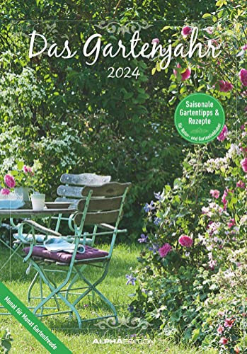 Das Gartenjahr 2024 - Bildkalender 23,7x34 cm - mit saisonalen Gartentipps und Rezepten - Ratgeber - Wandkalender - Küchenkalender - Alpha Edition von Alpha Edition