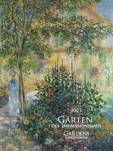 Gärten des Impressionismus 2025 - Bild-Kalender 42x56 cm - Kunst-Kalender - Wand-Kalender - Malerei - Alpha Edition von Alpha Edition