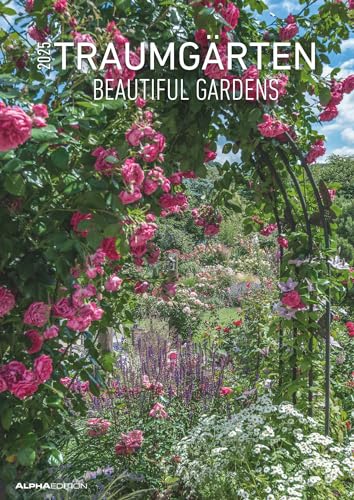Traumgärten 2025 - Bildkalender A3 (29,7x42 cm) - Beautiful Gardens - mit Feiertagen (DE/AT/CH) und Platz für Notizen - Wandkalender - Gartenkalender: Beautiful Gardens von Alpha Edition