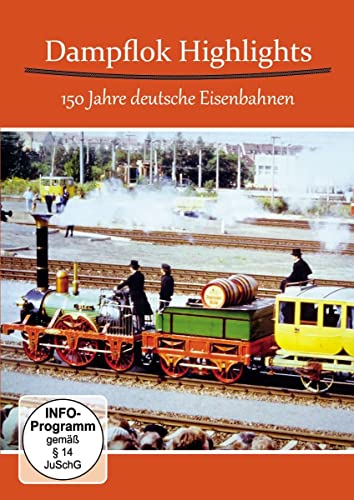 Dampflok Highlights - 150 Jahre Deutsche Eisenbahnen von Alpha Eisenbahn Film