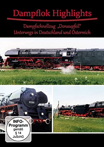 Dampflok Highlights - Dampfschnellzug "Donaupfeil" - Unterwegs in Deutschland und Österreich von Alpha Eisenbahn Film