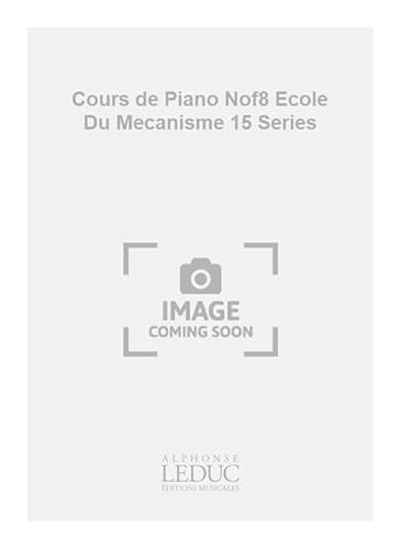 Félix Le Couppey-Cours de Piano Nof8 Ecole Du Mecanisme 15 Series-Klavier-BOOK von Alphonse Leduc