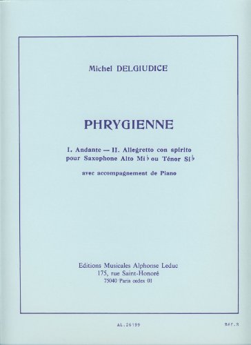 Michel Delguidice: Phrygienne (Alto or Tenor Saxophone/Piano). Für Alt-Saxophon, Tenorsaxophon, Klavierbegleitung von Alphonse Leduc