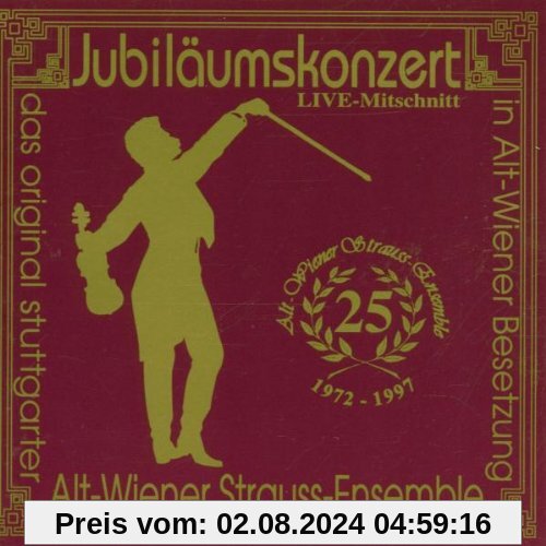 Jubiläumskonzert (Live Stuttgart Juli 1997) von Alt-Wiener Strauß-Ensemble
