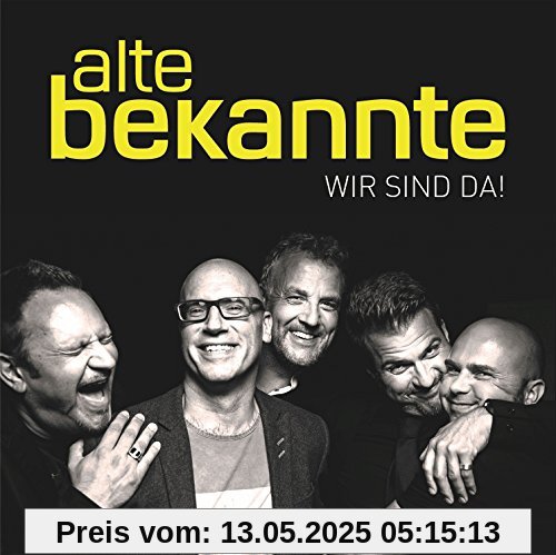 Wir sind da! von Alte Bekannte