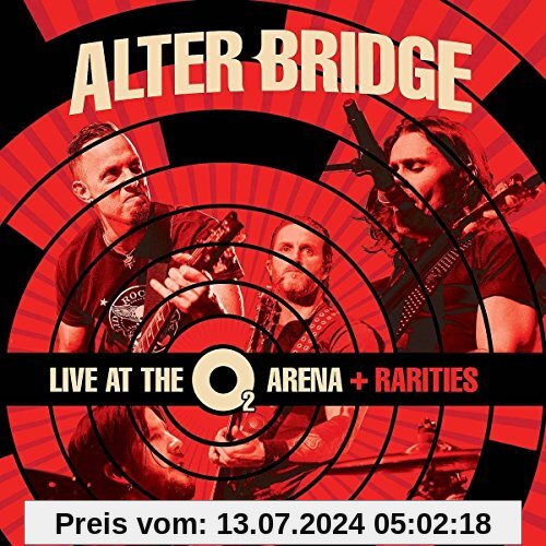 Live at the O2 Arena + Rarities von Alter Bridge