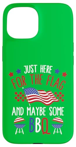 Nur hier für die Flagge und vielleicht etwas Grills Hülle für iPhone 15 Nur hier für die Flagge und vielleicht etwas Grills Hülle für iPhone 15 von Alter Glory Tribut