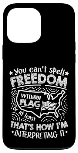 Sie können Freiheit ohne Flagge nicht buchstabieren Hülle für iPhone 13 Pro Max Sie können Freiheit ohne Flagge nicht buchstabieren Hülle für iPhone 13 Pro Max von Alter Glory Tribut