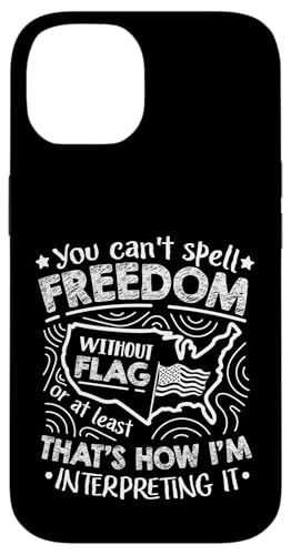 Sie können Freiheit ohne Flagge nicht buchstabieren Hülle für iPhone 14 Sie können Freiheit ohne Flagge nicht buchstabieren Hülle für iPhone 14 von Alter Glory Tribut