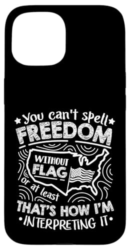 Sie können Freiheit ohne Flagge nicht buchstabieren Hülle für iPhone 15 von Alter Glory Tribut