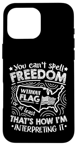 Sie können Freiheit ohne Flagge nicht buchstabieren Hülle für iPhone 16 Pro Max Sie können Freiheit ohne Flagge nicht buchstabieren Hülle für iPhone 16 Pro Max von Alter Glory Tribut
