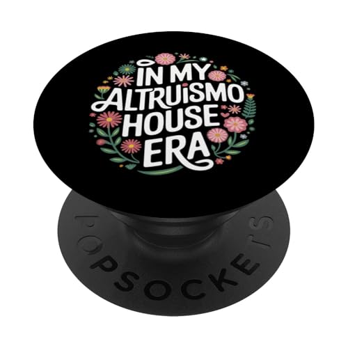 Altruismo in meiner Altruismo-Haus-Ära PopSockets Klebender PopGrip Altruismo in meiner Altruismo-Haus-Ära PopSockets Klebender PopGrip von Altruismo Selfelss Giving Givers School Spirit