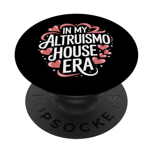 Altruismo in meiner Altruismo-Haus-Ära PopSockets Klebender PopGrip Altruismo in meiner Altruismo-Haus-Ära PopSockets Klebender PopGrip von Altruismo Selfelss Giving Givers School Spirit