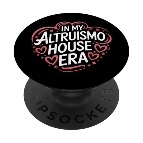 Altruismo in meiner Altruismo-Haus-Ära PopSockets Klebender PopGrip Altruismo in meiner Altruismo-Haus-Ära PopSockets Klebender PopGrip von Altruismo Selfelss Giving Givers School Spirit