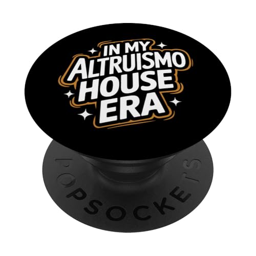 Altruismo in meiner Altruismo-Haus-Ära PopSockets Klebender PopGrip Altruismo in meiner Altruismo-Haus-Ära PopSockets Klebender PopGrip von Altruismo Selfelss Giving Givers School Spirit