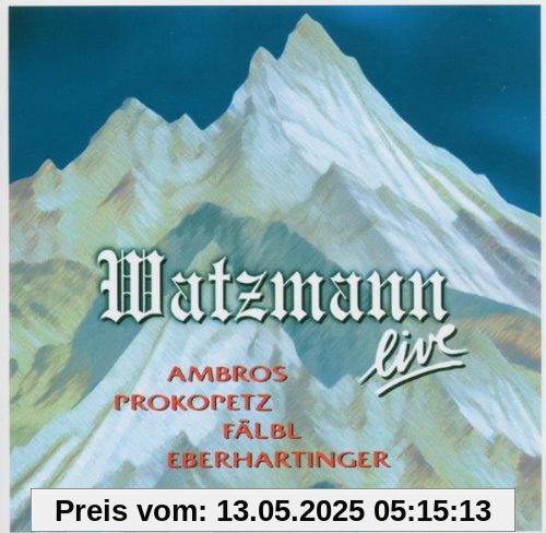 Watzmann Live 2005 Watzmann Live 2005 von Ambrós