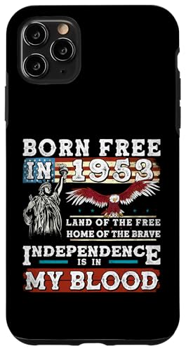Born Free in 1953 - 72 Years of Freedom & Honor Hülle für iPhone 11 Pro Max Born Free in 1953 - 72 Years of Freedom & Honor Hülle für iPhone 11 Pro Max von America: Land of the Free - Patriot Store