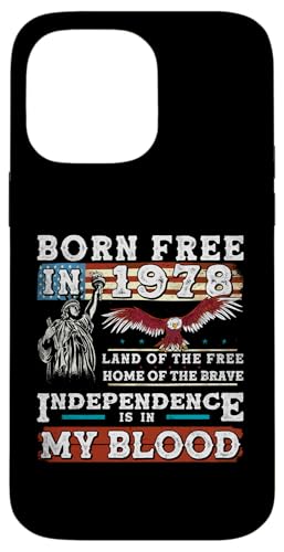 Born Free in 1978 - 47 Years of True Freedom & Pride Hülle für iPhone 14 Pro Max Born Free in 1978 - 47 Years of True Freedom & Pride Hülle für iPhone 14 Pro Max von America: Land of the Free - Patriot Store