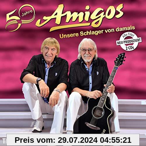 50 Jahre: Unsere Schlager von damals von Amigos